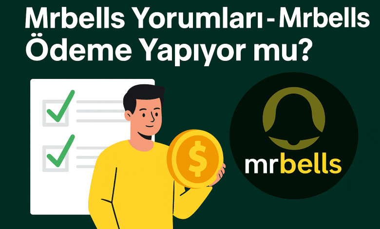 Mrbells ödeme yapıyor mu? Kullanıcı yorumları ve güvenilirlik analizi içeren kapak görseli.